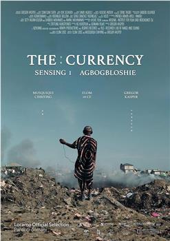 The Currency - Sensing 1 Agbogbloshie观看