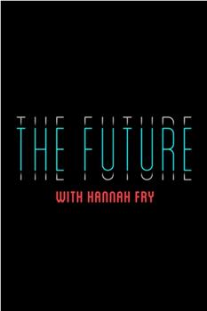 The Future with Hannah Fry Season 1观看