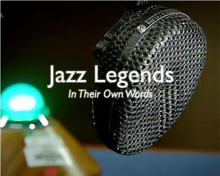 Jazz Legends in Their Own Words观看