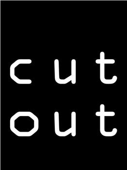 Cut out观看