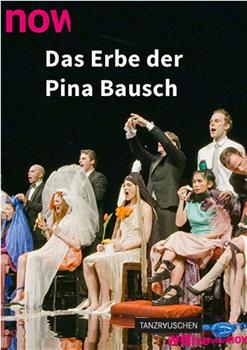 Das Erbe der Pina Bausch观看