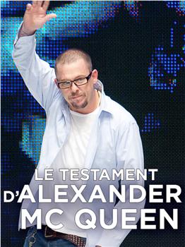 Le testament d'Alexander McQueen观看