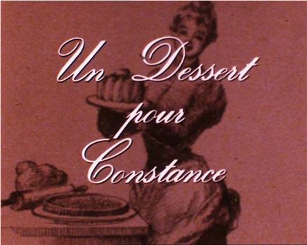 Un dessert pour Constance观看