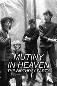 Mutiny In Heaven: The Birthday Party观看