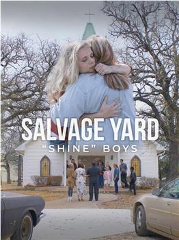 Salvage Yard Shine Boys观看