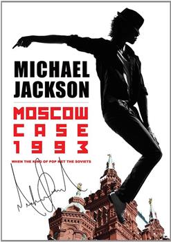 Michael Jackson: Moscow Case 1993观看