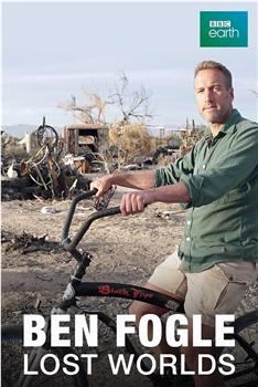 Ben Fogle's Lost Worlds Season 1观看