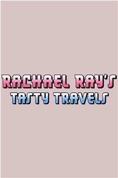 Rachael Ray's Tasty Travels Season 5观看