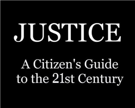 Justice: A Citizen's Guide to the 21st Century观看