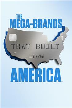 The Mega-Brands That Built America Season 2观看