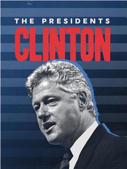 The Presidents: Clinton观看