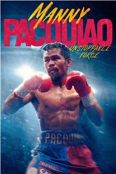 Manny Pacquiao: Unstoppable Force观看