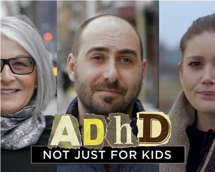 ADHD: Not Just For Kids观看