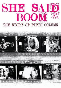 She Said Boom: The Story of Fifth Column观看