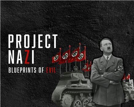 Project Nazi: Blueprints of Evil观看