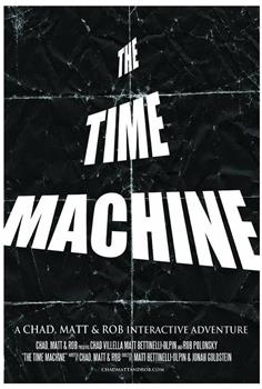 The Time Machine: A Chad, Matt & Rob Interactive Adventure观看