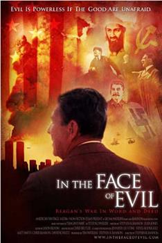 In the Face of Evil: Reagan's War in Word and Deed观看