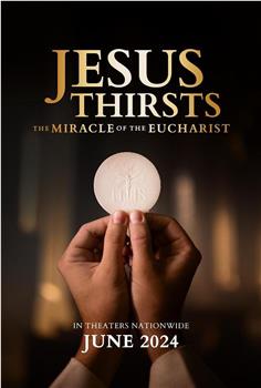 Jesus Thirsts: The Miracle of the Eucharist观看