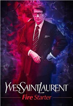 Yves Saint Laurent - Firestarter观看