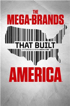 The Mega-Brands That Built America Season 1观看