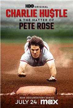 Charlie Hustle & The Matter of Pete Rose观看