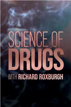 Science of Drugs with Richard Roxburgh Season 1观看