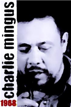 Mingus: Charles Mingus 1968观看